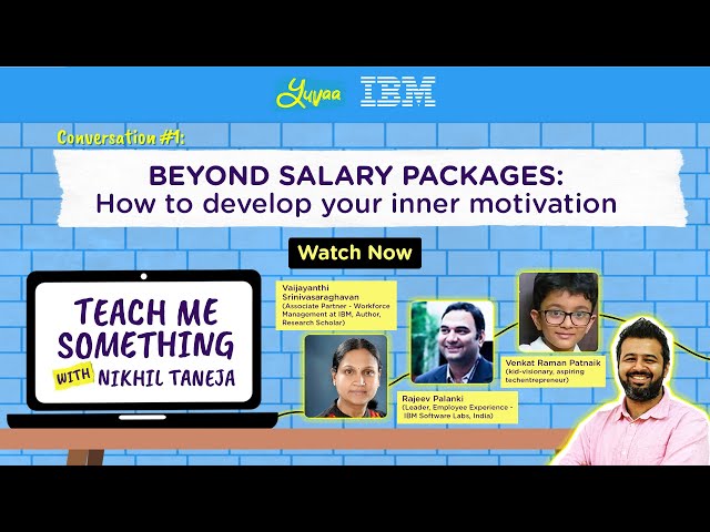 Teach Me Something with Nikhil Taneja. EP 1: Beyond Salary Packages | Yuvaa X IBM