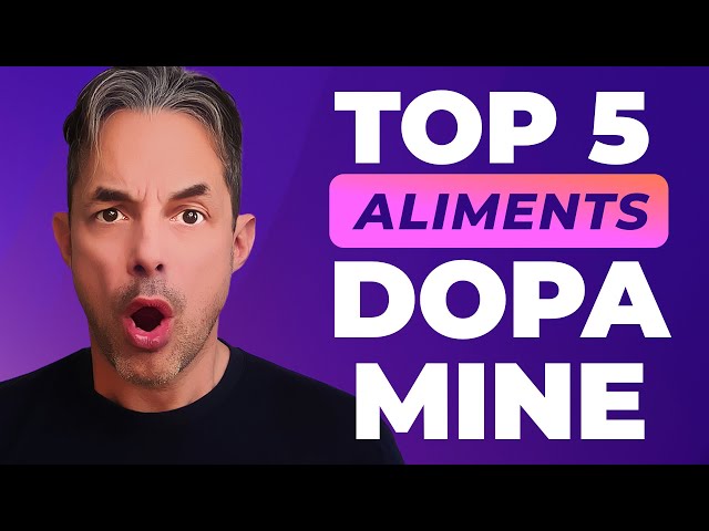 TOP 5 des Aliments pour Booster sa Dopamine