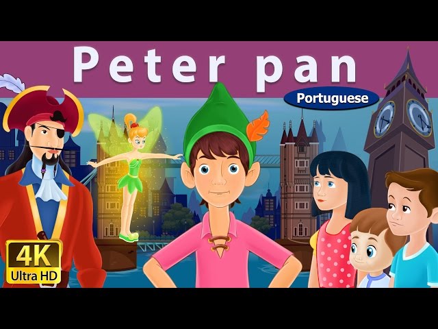 Peter Pan in Portuguese | Contos de Fadas | Contos Infantis | Portuguese Fairy Tales