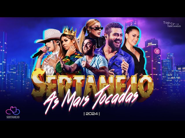 SERTANEJO 2024 | MELHORES MÚSICAS DO MOMENTO 2024 |  MUSICAS MAIS TOCADAS TOP SERTANEJO 2024🔥