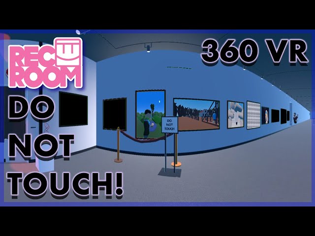 Do Not Touch! (360 VR) Rec Room REC-reation (360° Video)