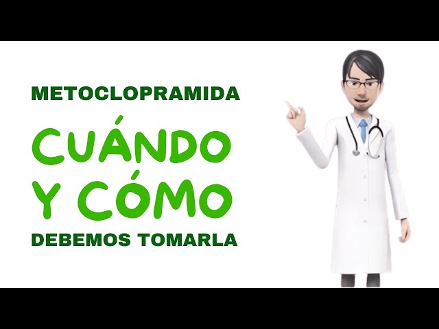 Metoclopramida, cuándo y cómo tomarla. Guía completa de metoclopramida