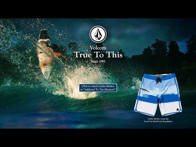 Volcom Stone presents True To This: Carlos Muñoz, “Addicted To The Moment”