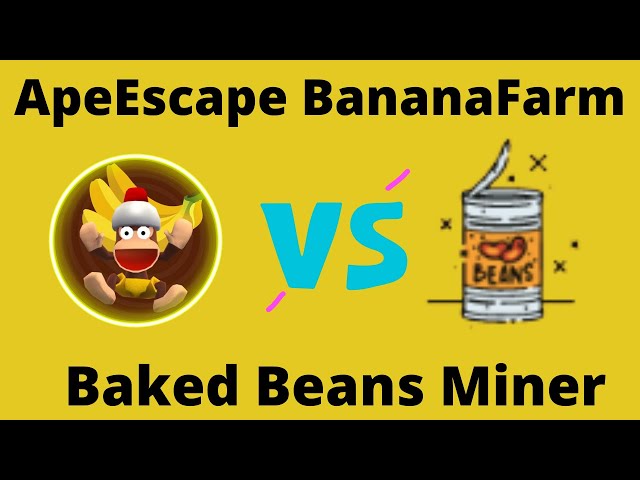 Baked Beans Miner Vs ApeEscape Bananafarm Miner