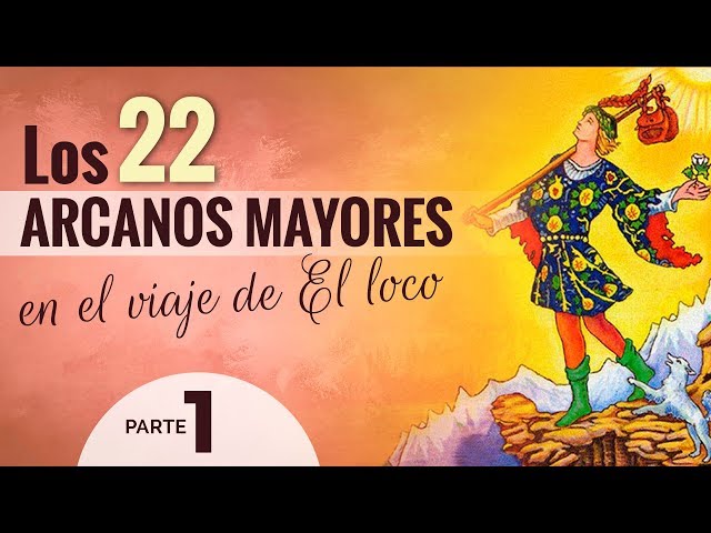 Los 22 ARCANOS MAYORES ⭐ en el viaje de EL LOCO 🤪 Parte 1