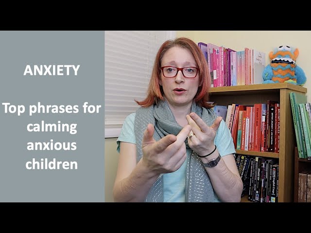 ANXIETY | Top phrases for calming anxious children