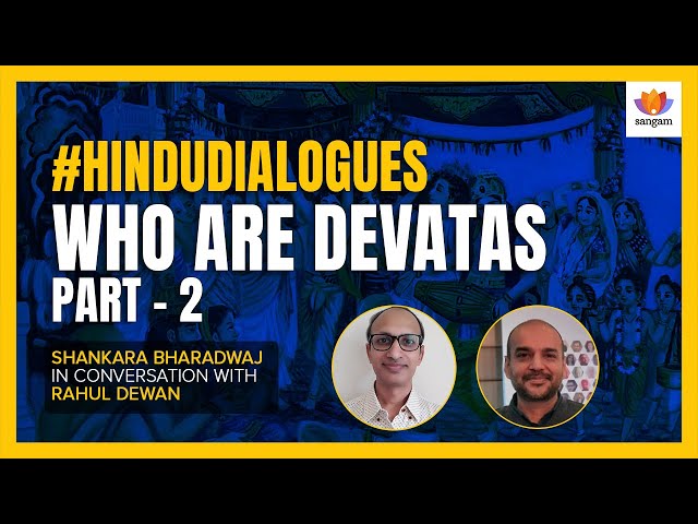 Who are Devatas - Part 2 | Shankara Bharadwaj | #SangamTalks