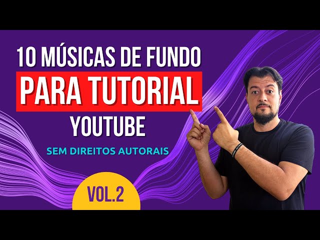 10 MÚSICAS DE FUNDO para TUTORIAIS Youtube (Sem Direitos Autorais) #2