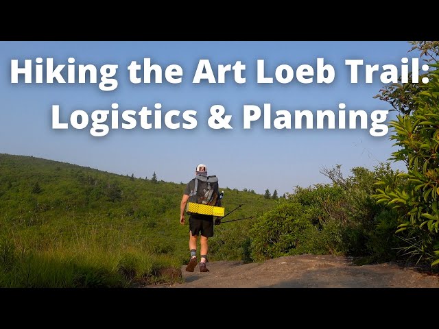 Hiking the Art Loeb Trail:  Logistics & Planning