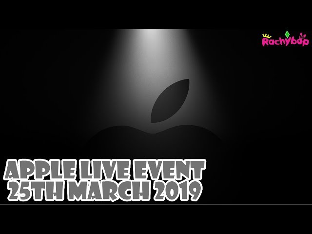 Apple event 25th March 2019 LIVESTREAM WATCHALONG