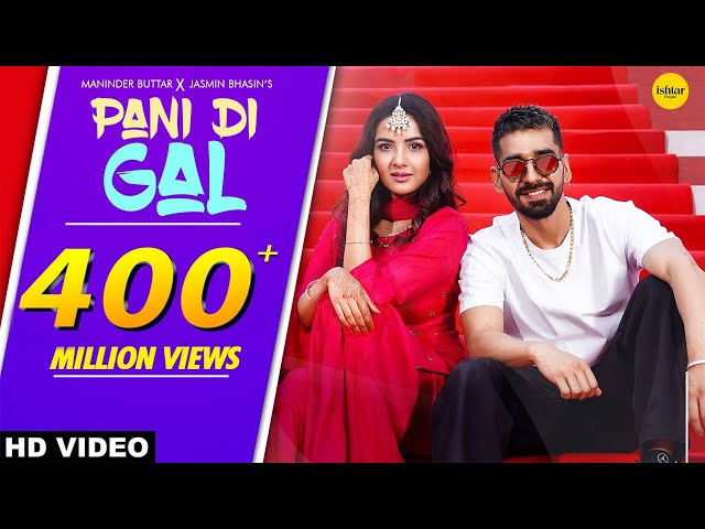 PANI DI GAL: Maninder Buttar feat. Jasmin Bhasin | Asees Kaur | MixSingh | JUGNI