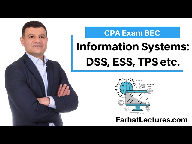 Information Systems:  DSS, TPS, ESS, ETC.  CPA Exam ISC