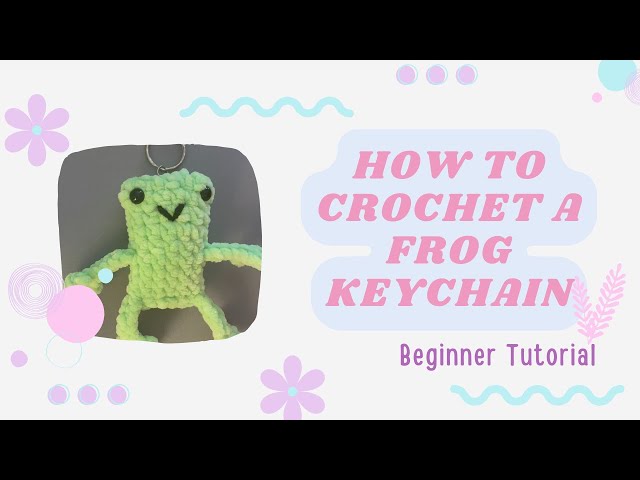 Mini Leggy Frog Keychain- Crochet Tutorial