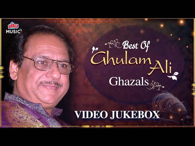 Best Of Ghulam Ali | Ghazals | Ghulam Ali | Video Jukebox | Romantic Song | Ultra Music