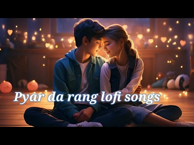 Pyar ka rang lofi songs #lofisongs