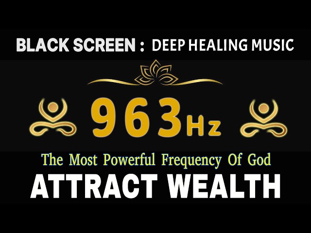 The Most Powerful Frequency Of God 963 Hz | Deep Healing Music 💲 attract wealth, Health, Prosperity