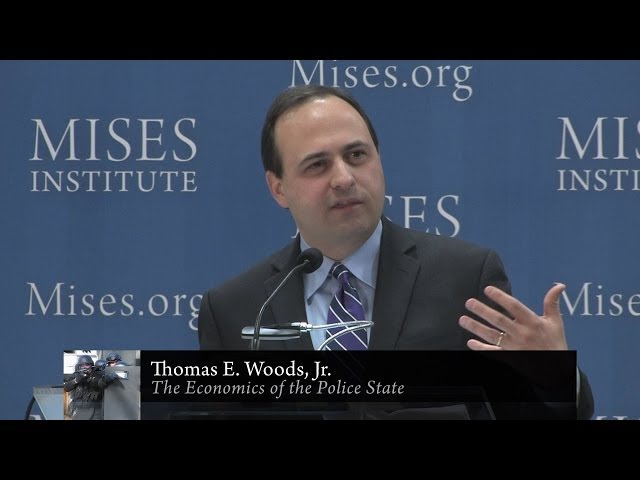 The Economics of the Police State | Thomas E. Woods, Jr.