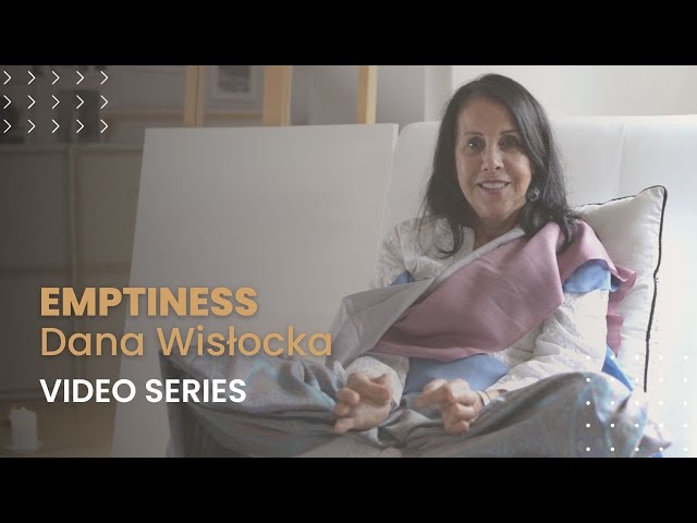 Emptiness -   Dana Wislocka Painter - video series