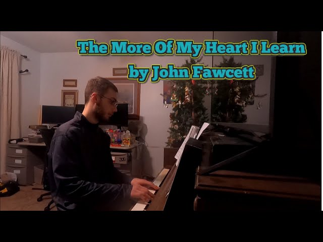 [MP #533] The More Of My Heart I Learn by John Fawcett