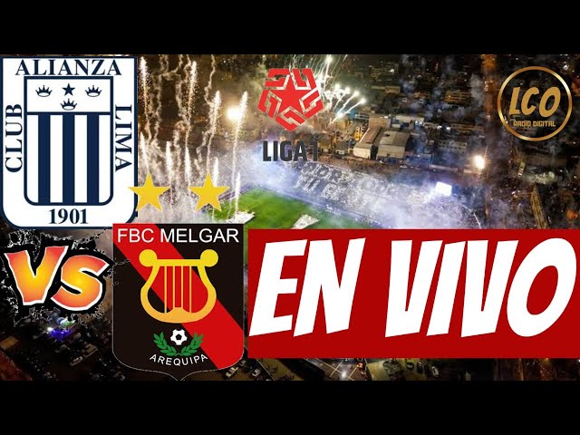 ALIANZA LIMA VS FBC MELGAR EN VIVO | LIGA 1 TORNEO CLAUSURA 2023