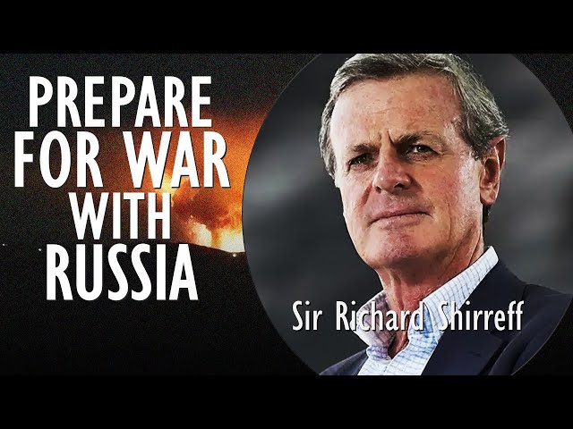 Sir Richard Shirreff - To Avoid World War 3 Britain must Prepare for War with Russia as a Deterrent.