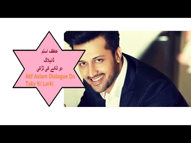 Atif Aslam Dialogue Do Taky Ki Larki Viral After Humayun Saeed || Mere Pas Tum Ho