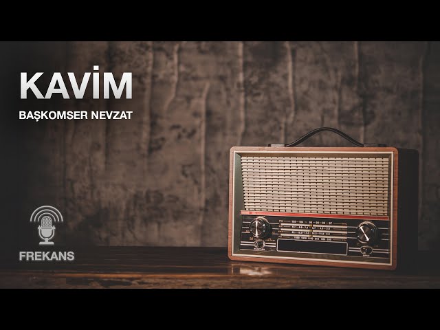 Radyo Tiyatrosu - Kavim ( Başkomser Nevzat'ın Maceraları ) #arkasıyarın #radyotiyatrosu