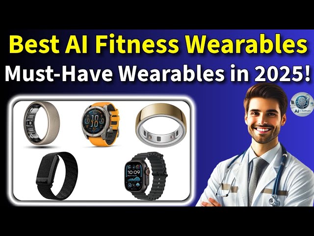 Best Ai Fitness Trackers in 2025: Top Ai Wearables for Health and Performance @AIinHealthcare91