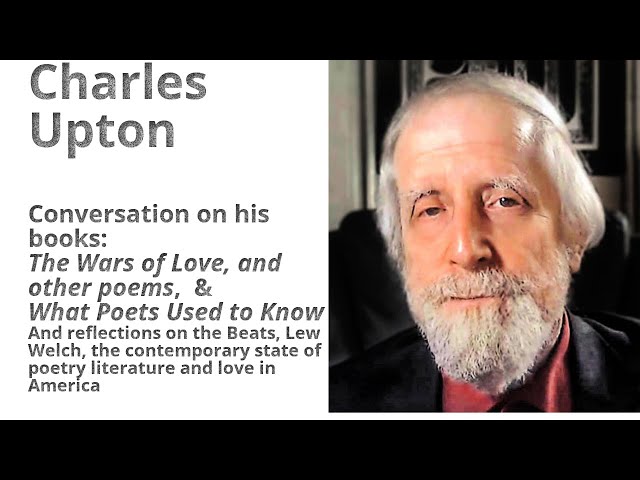 Charles Upton on poetry, the Beats, his books The Wars of Love & What Poets Used to Know, and more..