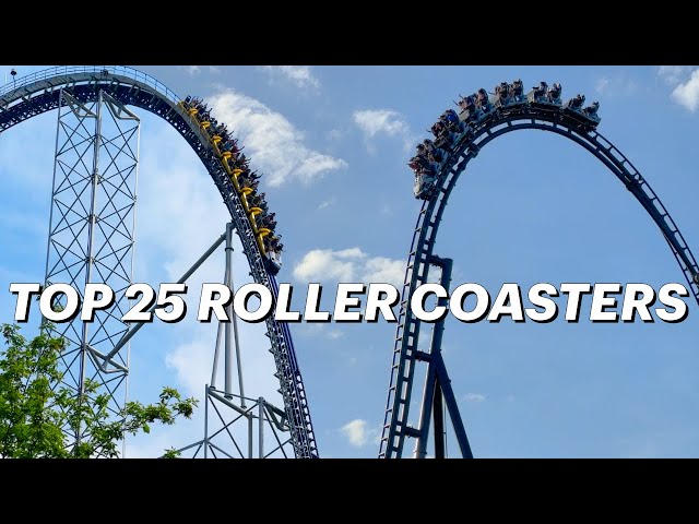 Top 25 Roller Coasters in the World