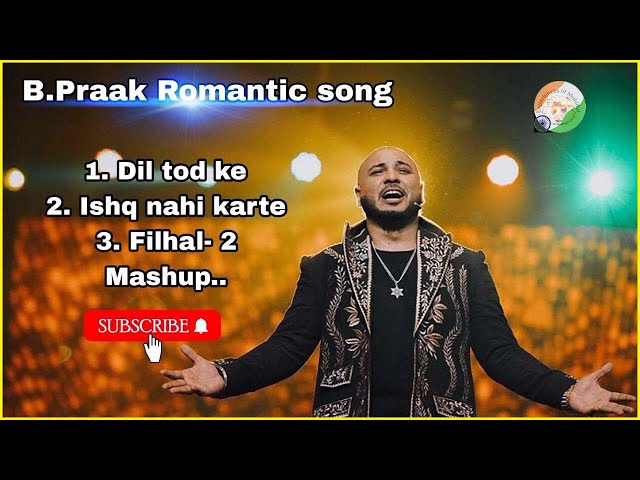 B.Praak Romantic latest hindi Mashup song bollywood hits #experiencesofmohidul