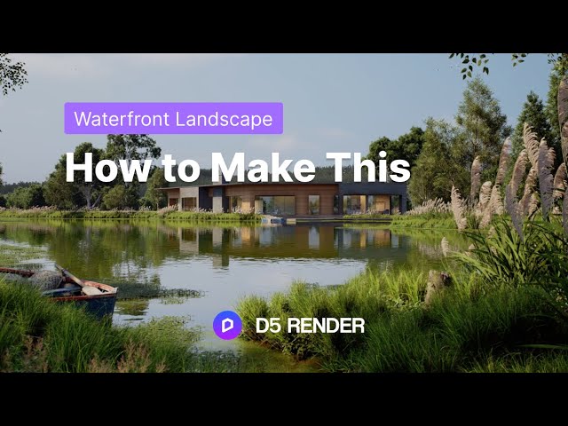 Time-lapse making of a waterfront landscape rendering | D5 Render | New Global Plant Models