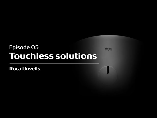 Episode 05: Touchless solutions - Roca Unveils | Roca (English with subtitles)