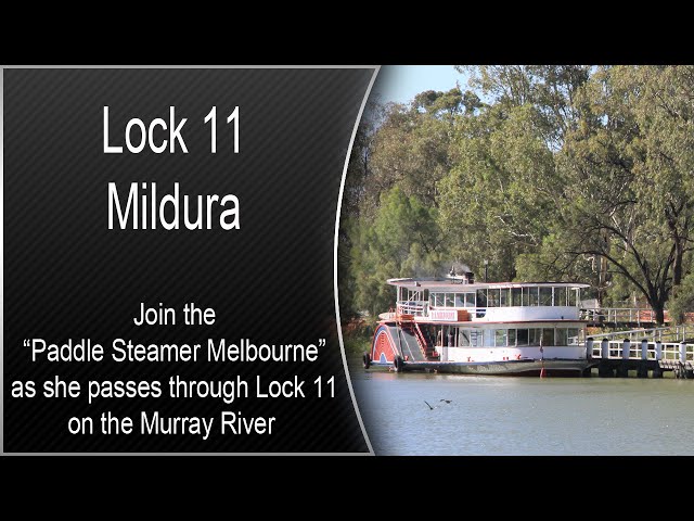 "Paddle Steamer Melbourne" - Passing Lock 11 - Mildura