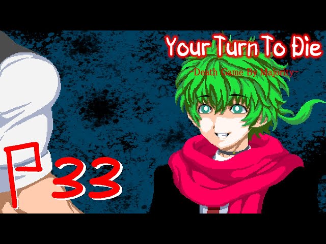 The End? // YOUR TURN TO DIE PART 33