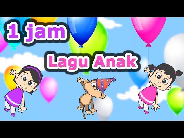 1 JAM KOMPILASI LAGU ANAK BALITA TERPOPULER ♥ LAGU ANAK INDONESIA 60 MENIT