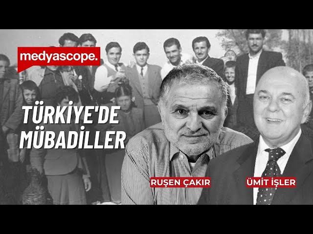 Türkiye'de Mübadil olmak | Ruşen Çakır ve Ümit İşler yorumluyor