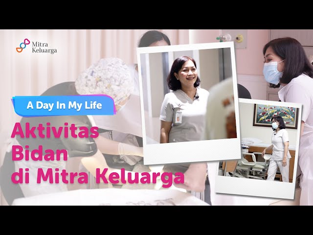 Satu Hari Bersama Bidan Mitra Keluarga (A Day in My Life)