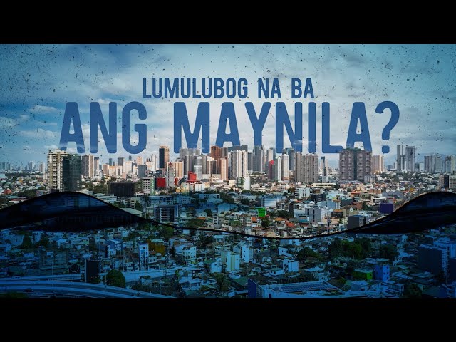 Lumulubog na ba ang Maynila? | Need To Know