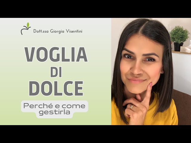 🍏VOGLIA DI DOLCE - Perché e come gestirla