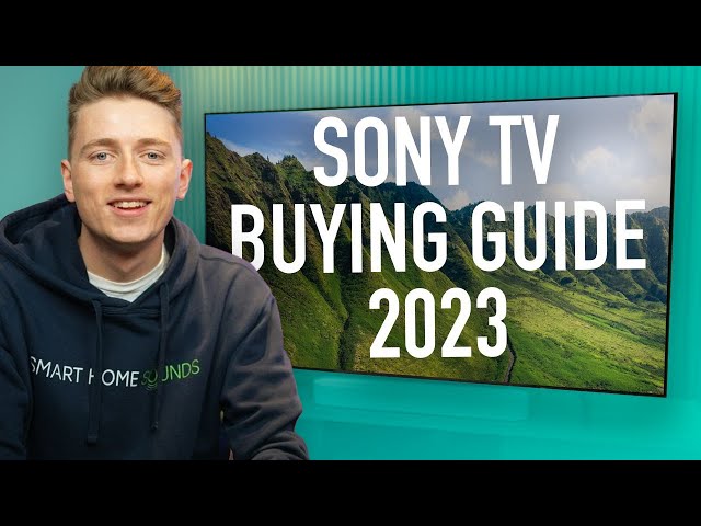 Sony TV 2023 Buying Guide: What's Right For You?