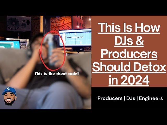 How DJs & Producers Should Detox in 2024!