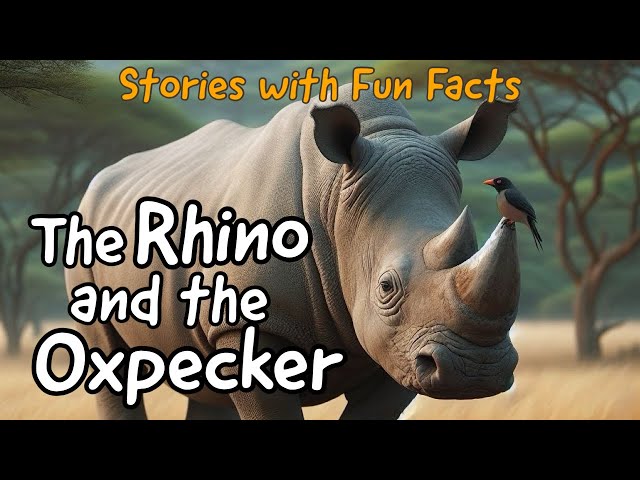 📚 The Rhino and the Oxpecker 📚 Short Stories｜Fun Facts｜Story time｜Bedtime Story