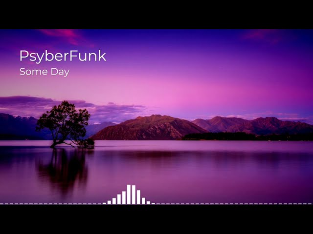 PsyberFunk - Some Day