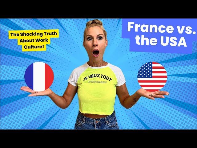 Work in France vs. the USA: The Shocking Truth About Work Culture #WorkinFranceVsUSA