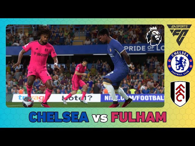 CHELSEA vs FULHAM - Premier League 2023/24