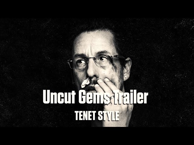 Uncut Gems Trailer (Tenet Style)