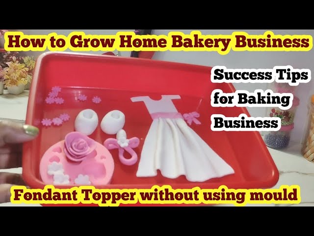 How to Grow Home Bakery Business I Fondant Toppers without using mould I Tips for baking business l