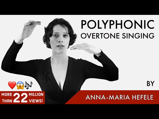 POLYPHONIC OVERTONE SINGING - by Anna-Maria Hefele