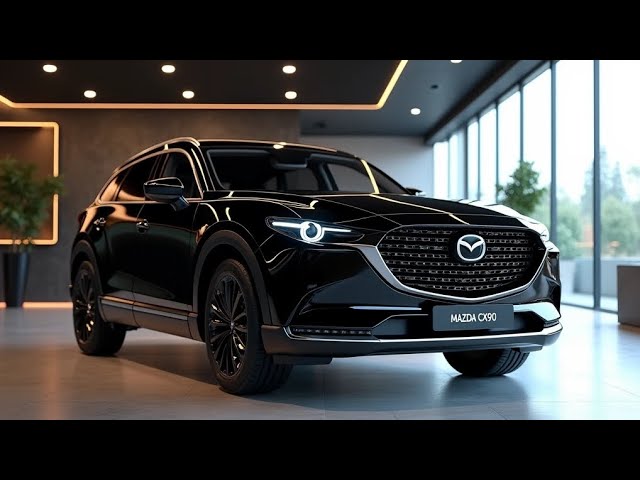 2025 Mazda CX-90 The Ultimate Luxury SUV Redefining Excellence